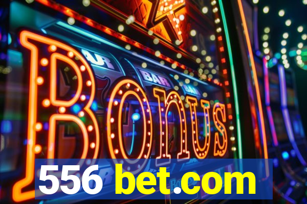 556 bet.com